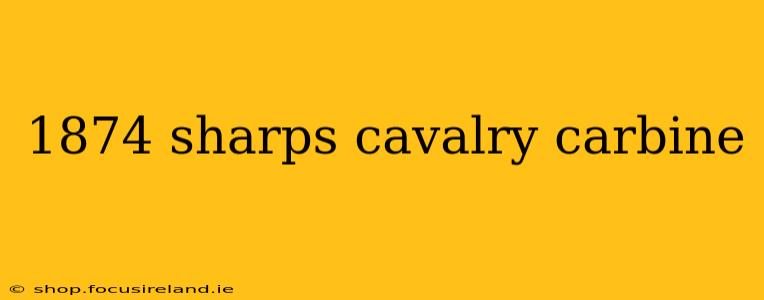 1874 sharps cavalry carbine