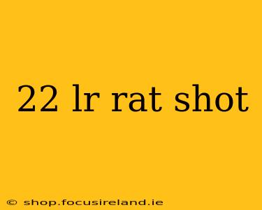 22 lr rat shot