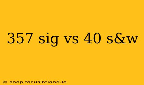 357 sig vs 40 s&w