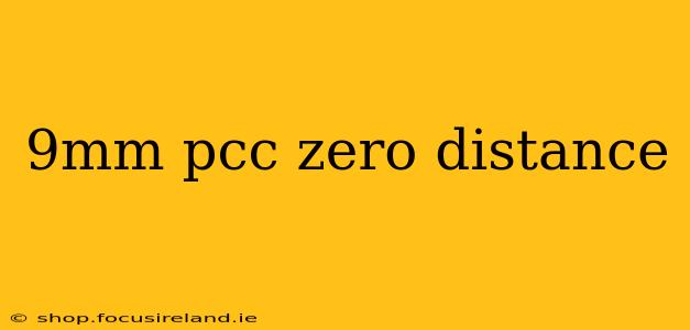 9mm pcc zero distance