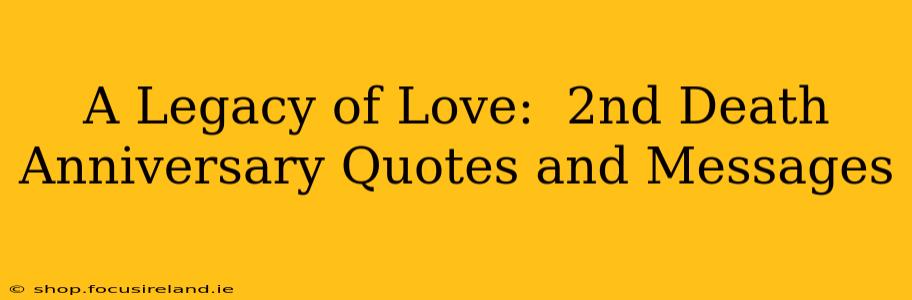 A Legacy of Love:  2nd Death Anniversary Quotes and Messages