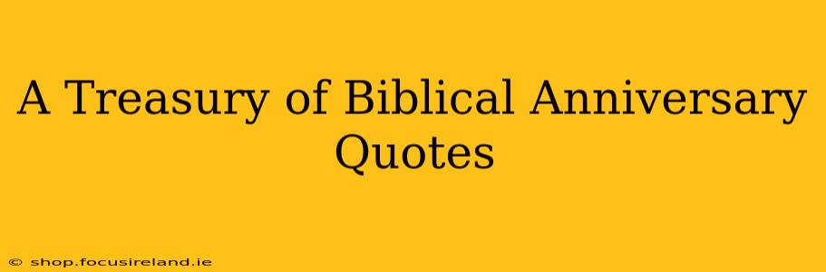 A Treasury of Biblical Anniversary Quotes