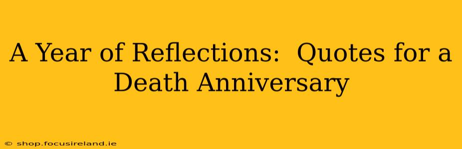 A Year of Reflections:  Quotes for a Death Anniversary