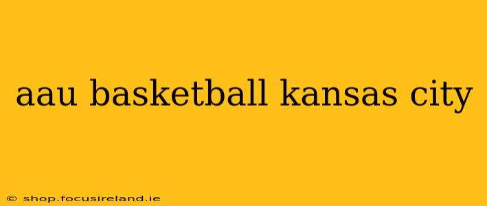 aau basketball kansas city