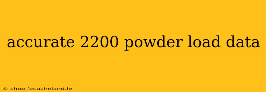 accurate 2200 powder load data