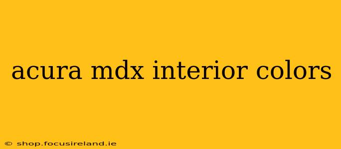 acura mdx interior colors