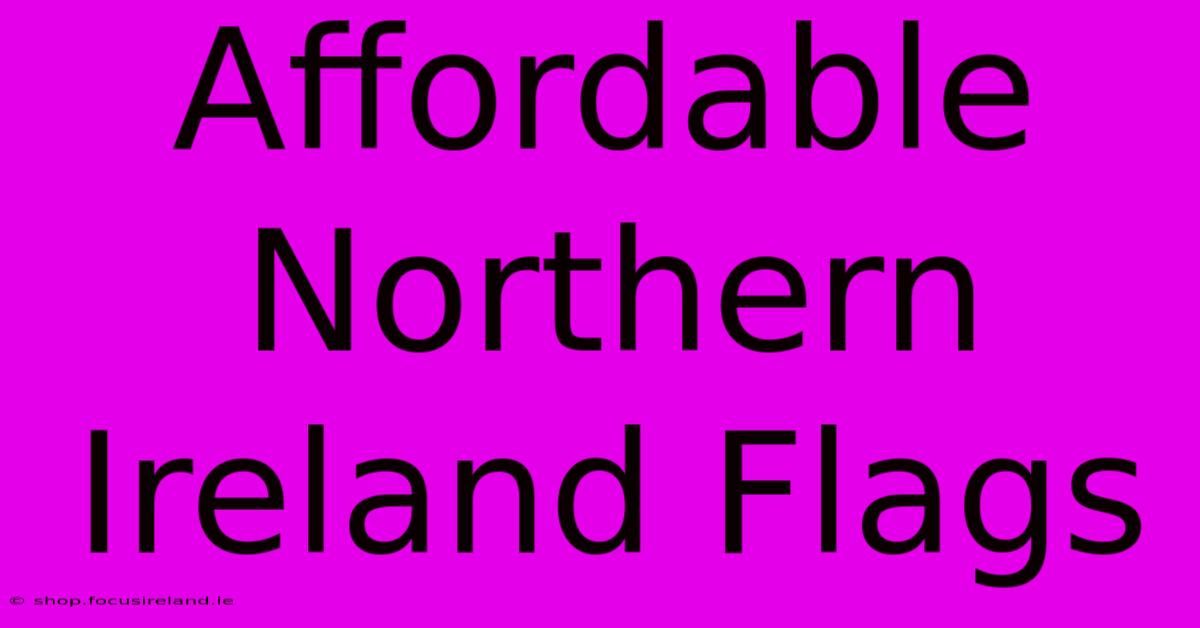 Affordable Northern Ireland Flags