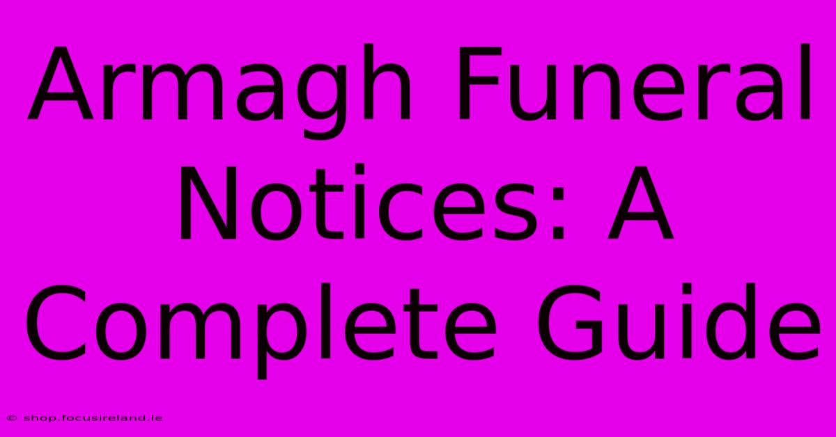 Armagh Funeral Notices: A Complete Guide