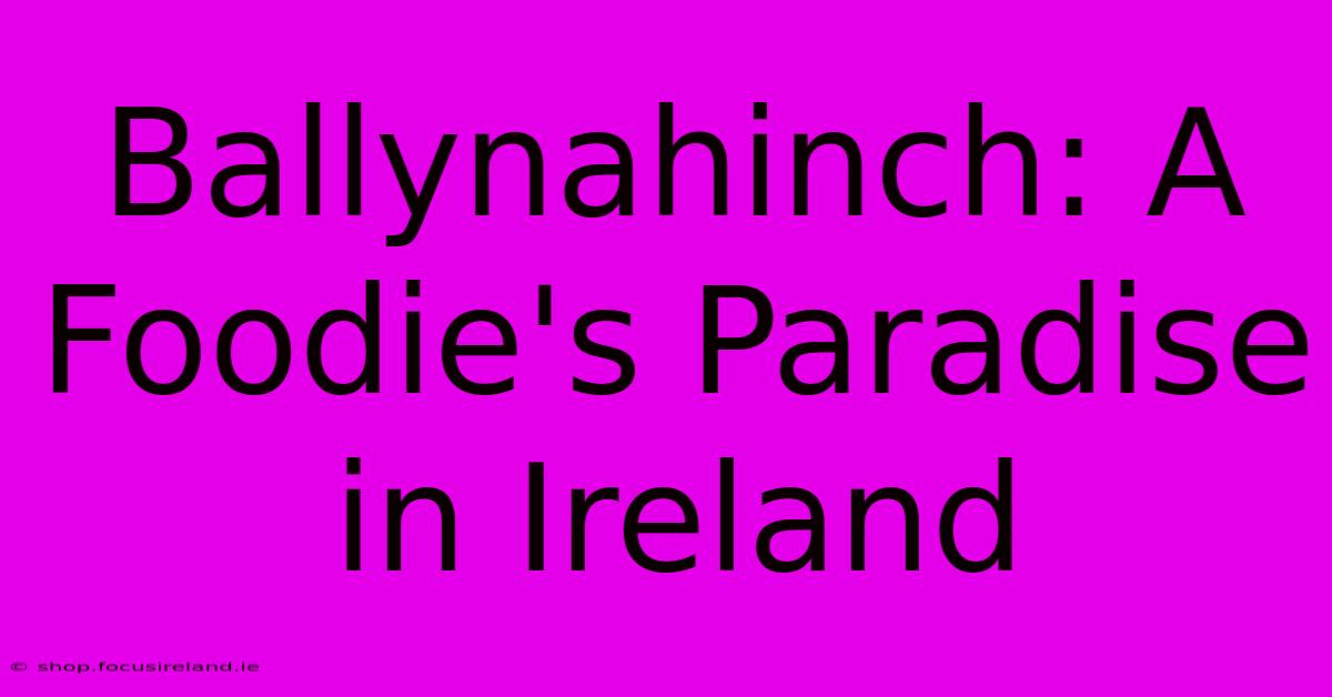 Ballynahinch: A Foodie's Paradise In Ireland