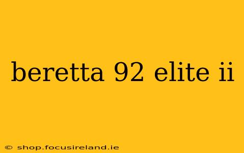 beretta 92 elite ii