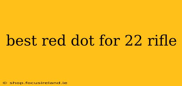 best red dot for 22 rifle