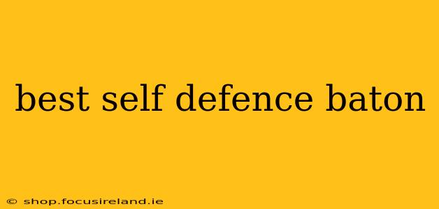 best self defence baton