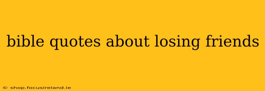 bible quotes about losing friends