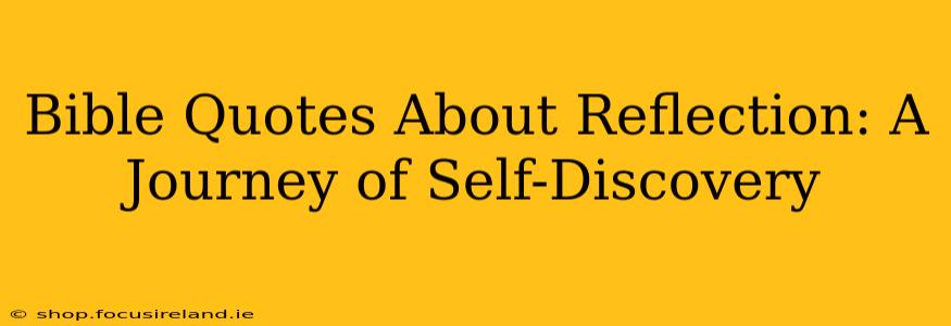 Bible Quotes About Reflection: A Journey of Self-Discovery