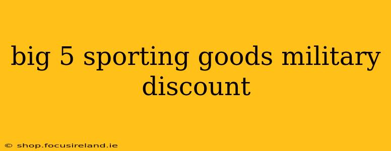 big 5 sporting goods military discount