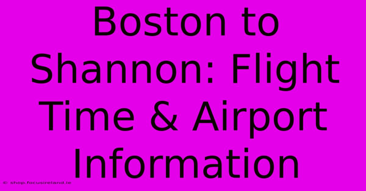 Boston To Shannon: Flight Time & Airport Information