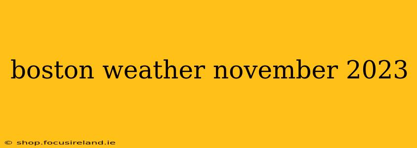 boston weather november 2023