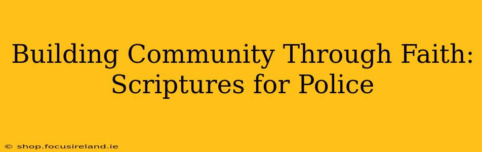 Building Community Through Faith: Scriptures for Police