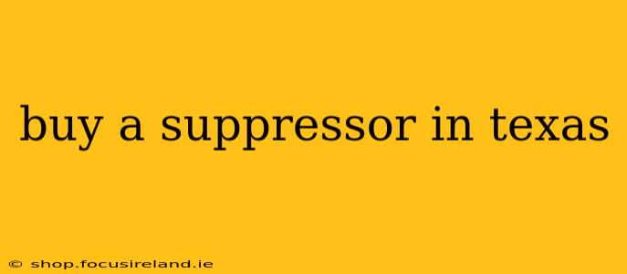 buy a suppressor in texas