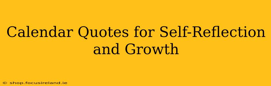 Calendar Quotes for Self-Reflection and Growth