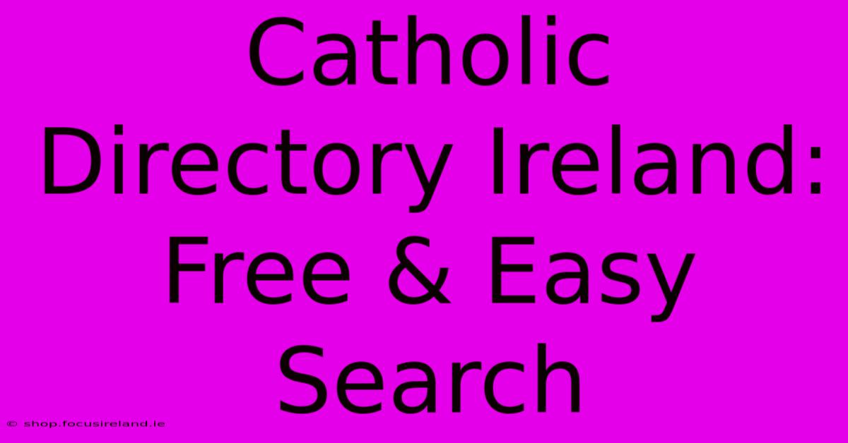 Catholic Directory Ireland: Free & Easy Search