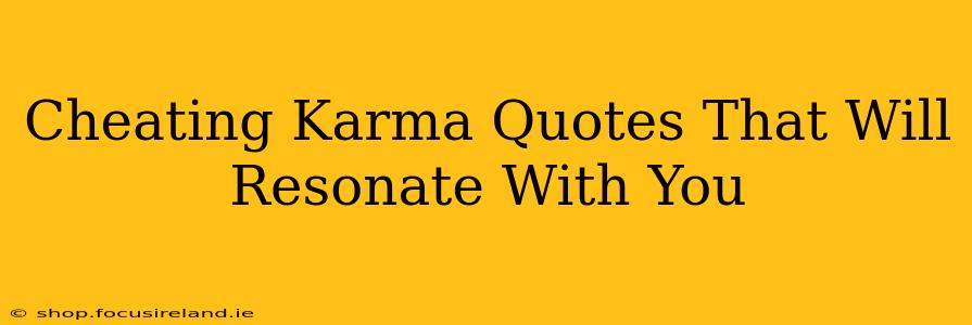 Cheating Karma Quotes That Will Resonate With You