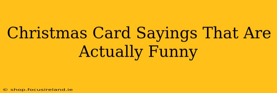 Christmas Card Sayings That Are Actually Funny