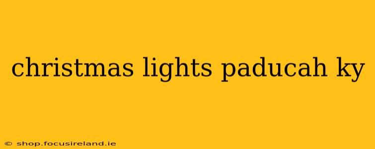 christmas lights paducah ky