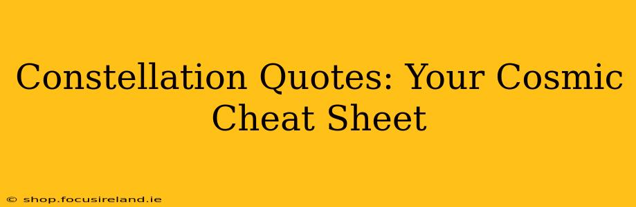 Constellation Quotes: Your Cosmic Cheat Sheet