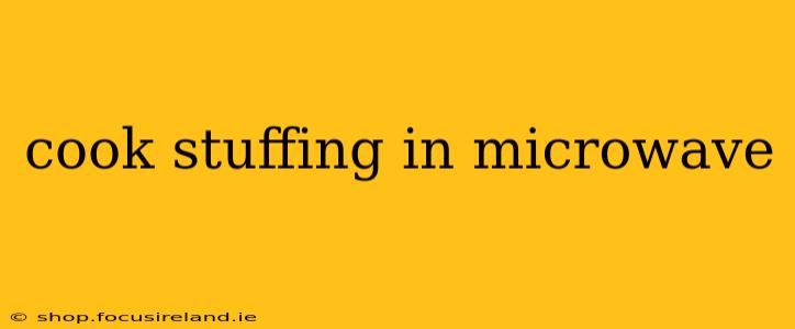 cook stuffing in microwave