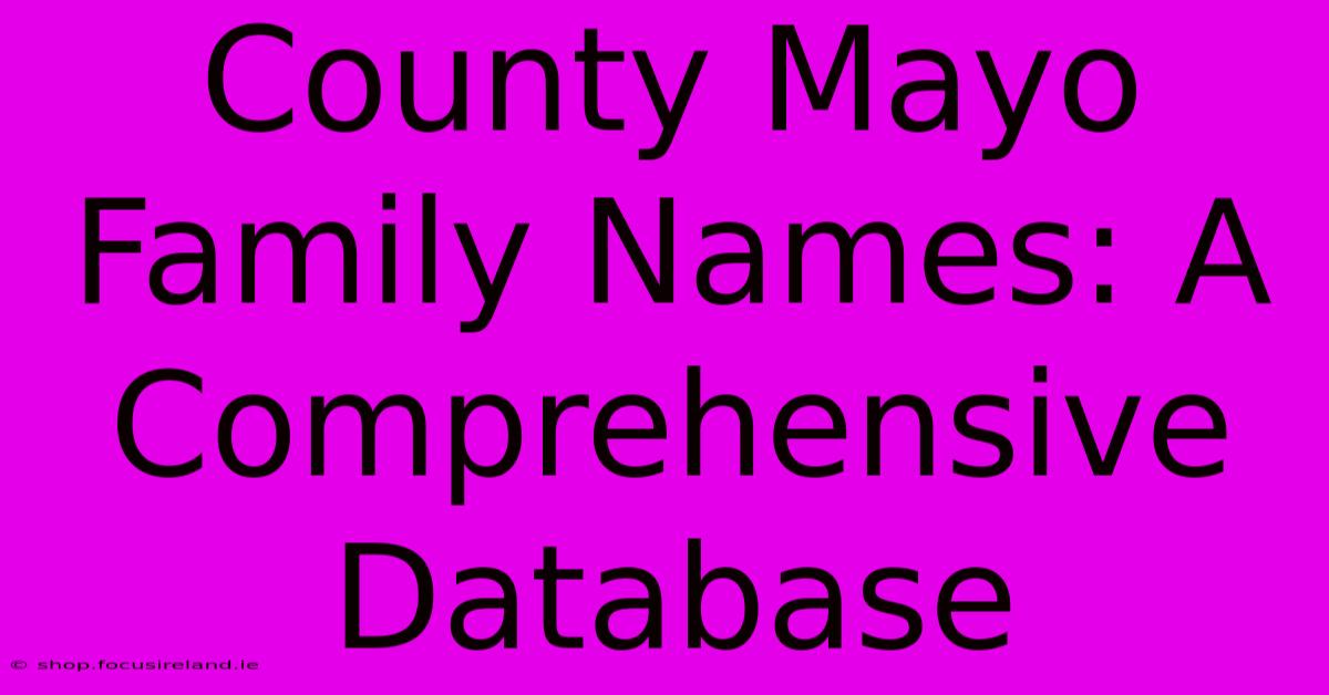 County Mayo Family Names: A Comprehensive Database