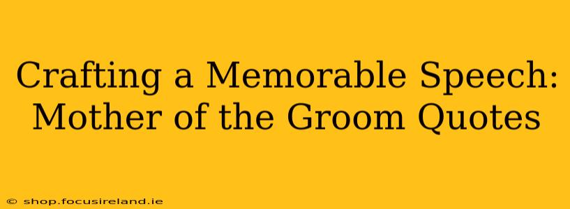 Crafting a Memorable Speech: Mother of the Groom Quotes