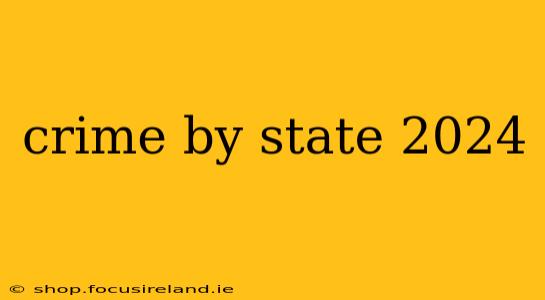 crime by state 2024