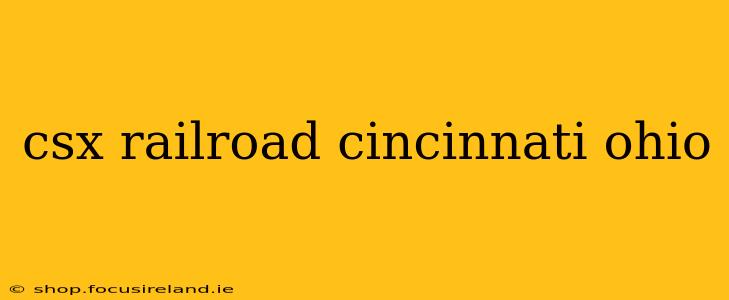 csx railroad cincinnati ohio