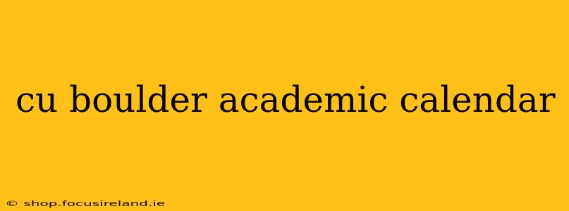 cu boulder academic calendar