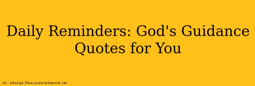 Daily Reminders: God's Guidance Quotes for You