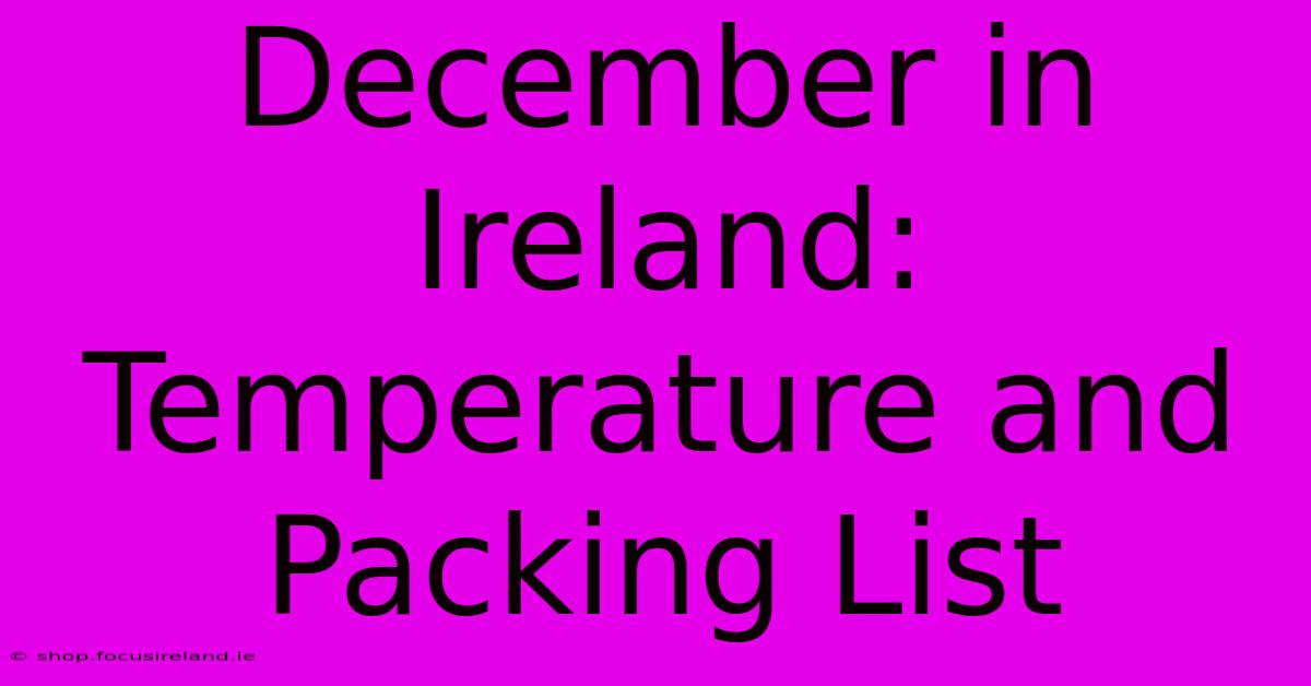 December In Ireland:  Temperature And Packing List