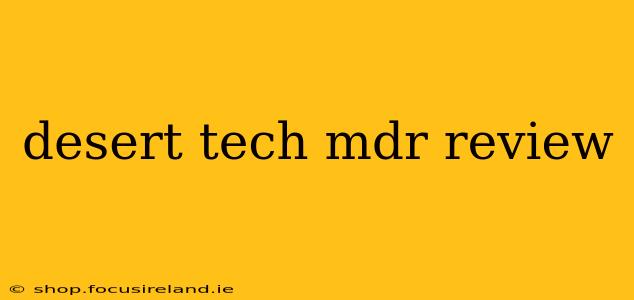 desert tech mdr review