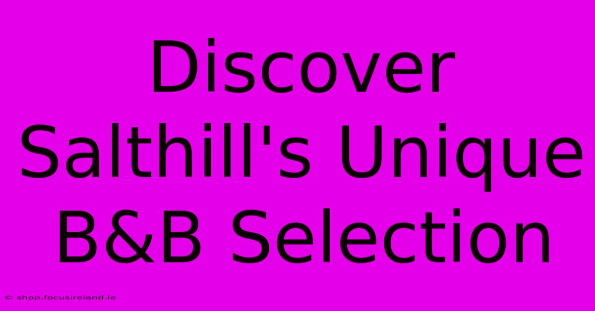 Discover Salthill's Unique B&B Selection