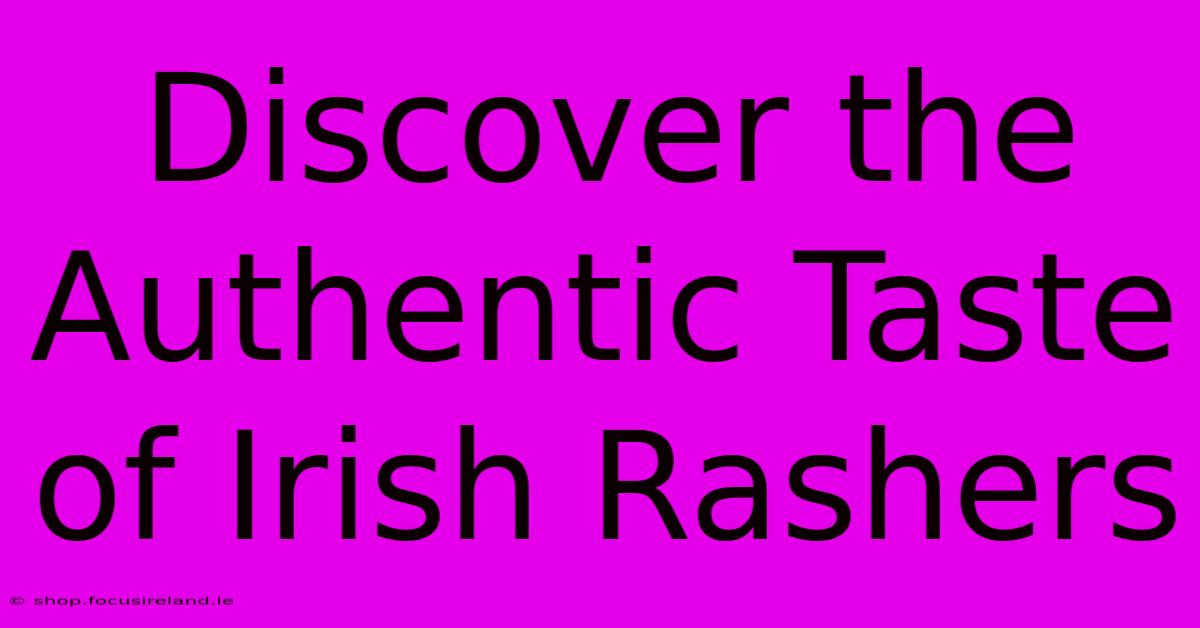 Discover The Authentic Taste Of Irish Rashers