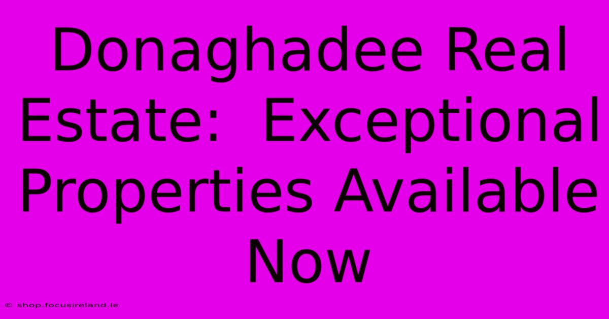 Donaghadee Real Estate:  Exceptional Properties Available Now