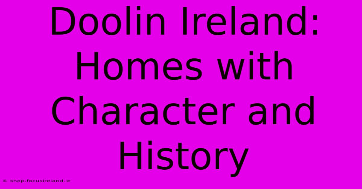 Doolin Ireland: Homes With Character And History