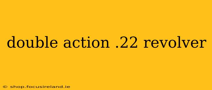 double action .22 revolver