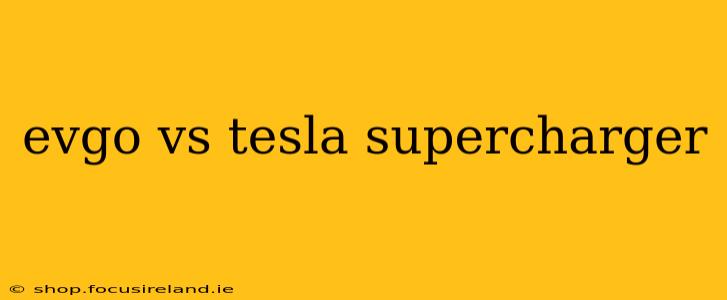 evgo vs tesla supercharger