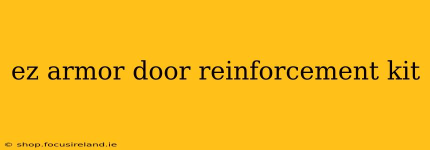 ez armor door reinforcement kit