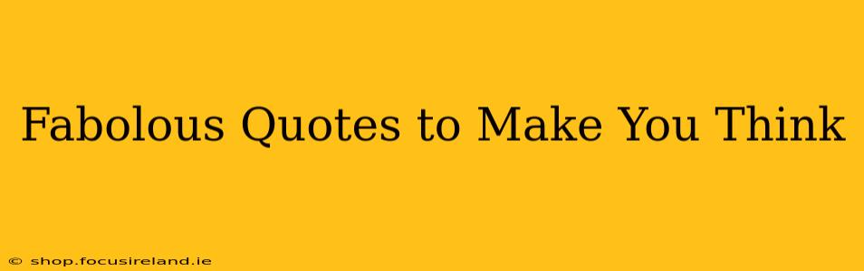 Fabolous Quotes to Make You Think