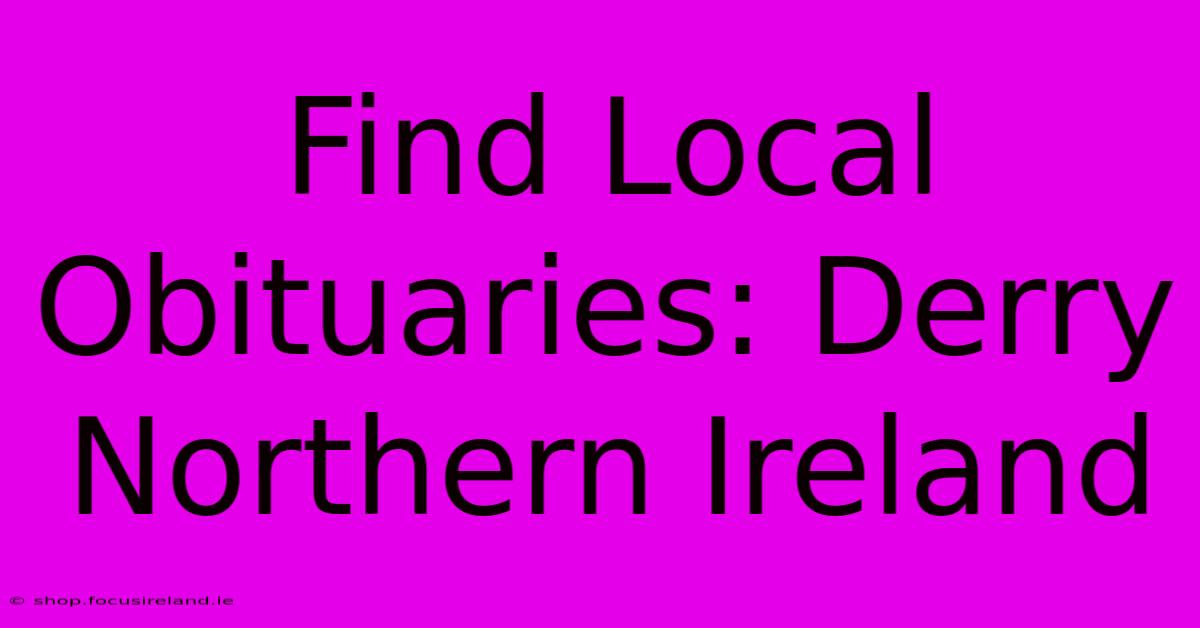 Find Local Obituaries: Derry Northern Ireland