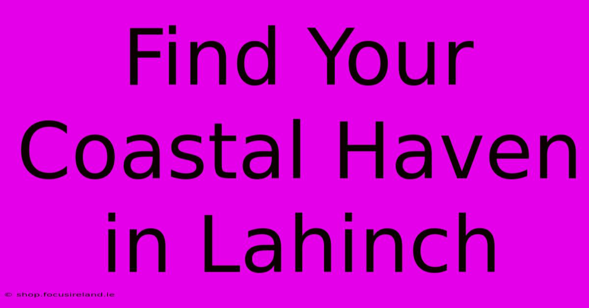 Find Your Coastal Haven In Lahinch