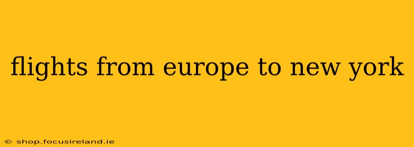 flights from europe to new york