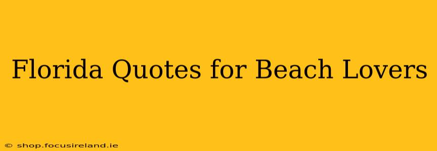 Florida Quotes for Beach Lovers